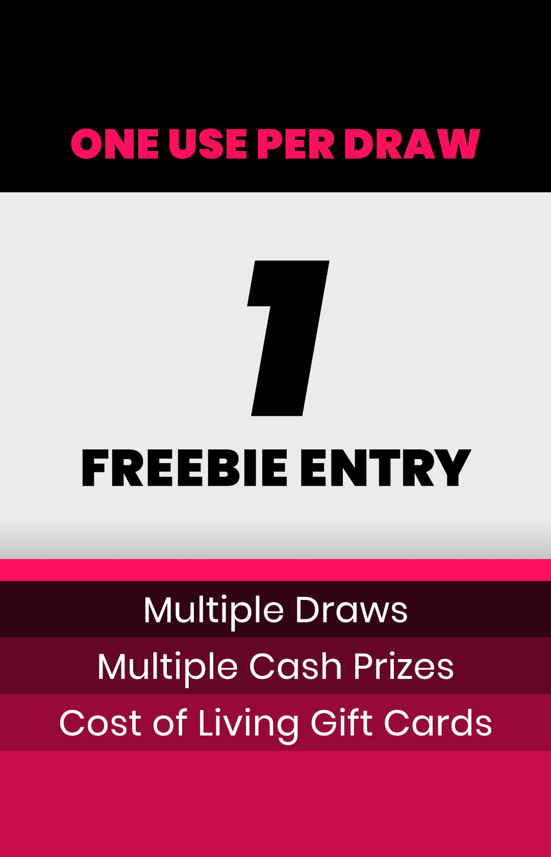 1 FREEBIE REWARD ENTRY