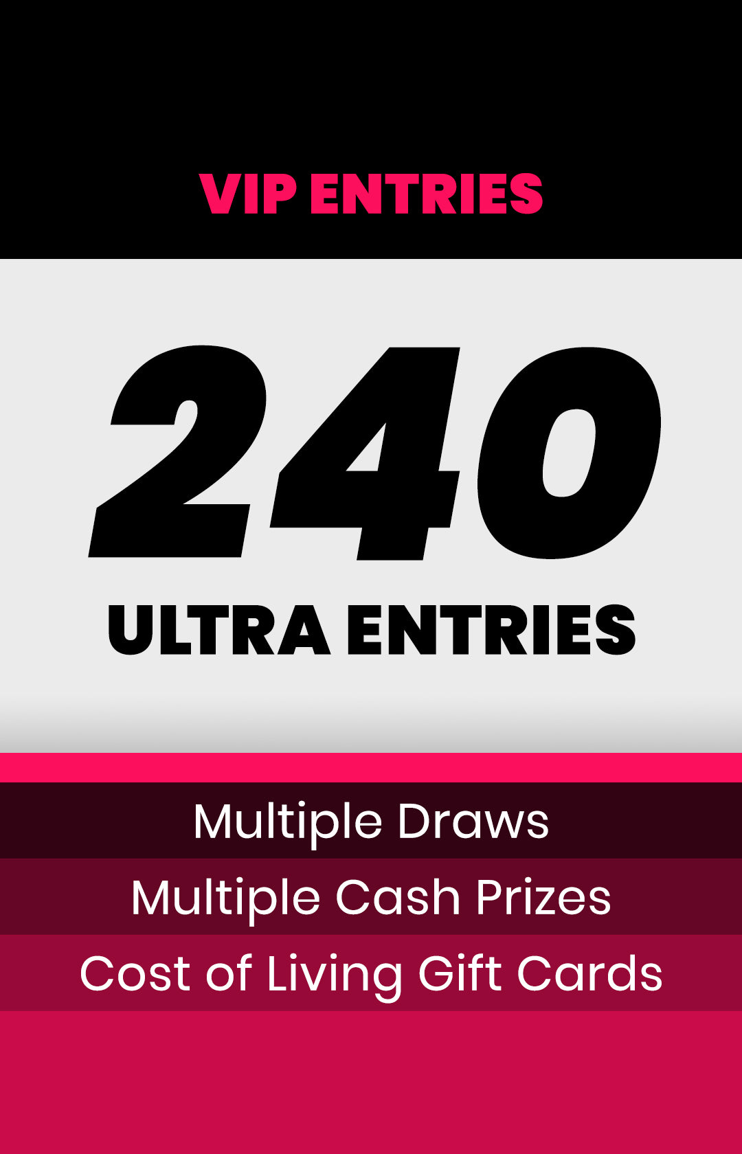 240 VIP REWARD ENTRIES